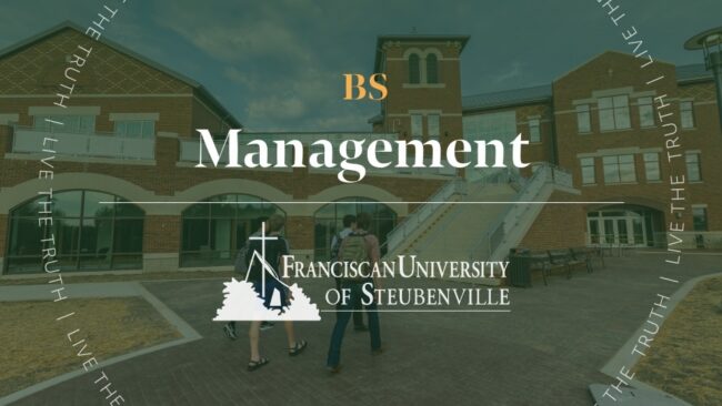 Students walking on the Franciscan University campus with overlay text: “BS Management” and “Franciscan University of Steubenville,” with “Live the Truth” surrounding the image.