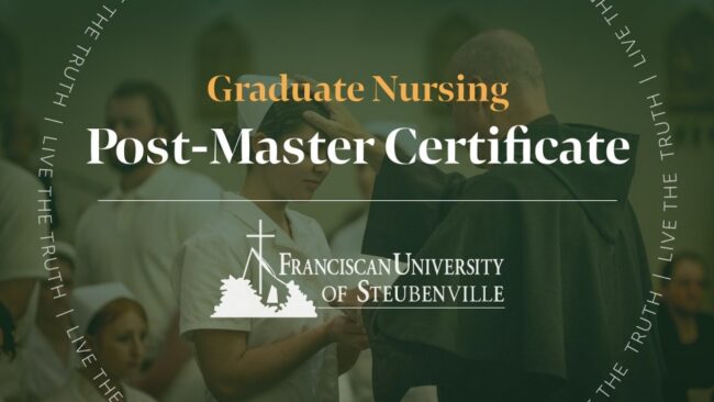 Nursing student participating in a ceremony with Fr. Dave Pivonka placing his hand on her head, with overlay text: “Graduate Nursing Post-Master Certificate” and “Franciscan University of Steubenville,” with “Live the Truth” surrounding the image.