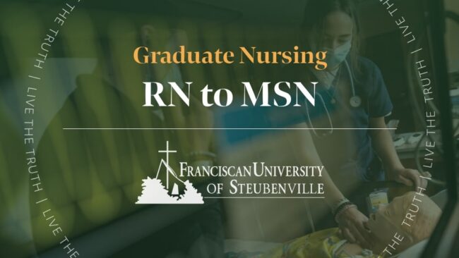 Nursing student providing care to a patient with medical equipment, with overlay text: “Graduate Nursing RN to MSN” and “Franciscan University of Steubenville,” with “Live the Truth” surrounding the image.